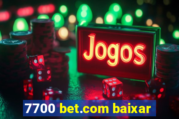 7700 bet.com baixar